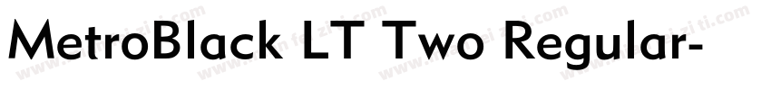 MetroBlack LT Two Regular字体转换